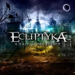 Ecliptyka : A Tale of Decadence